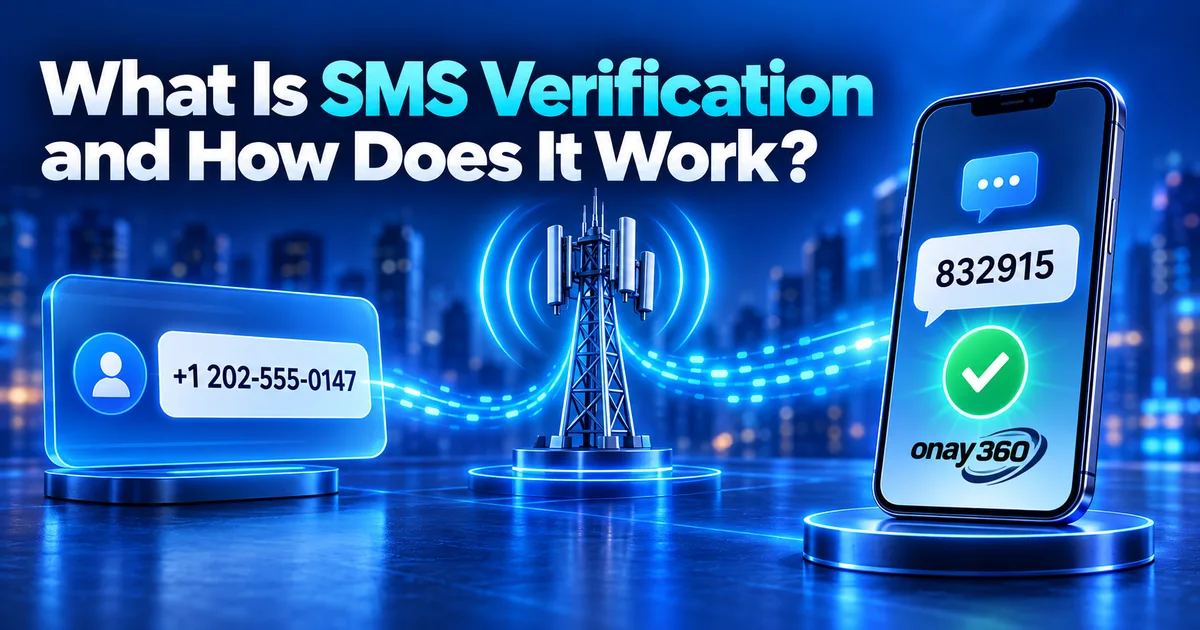 What Is SMS Verification and How Does It Work?
